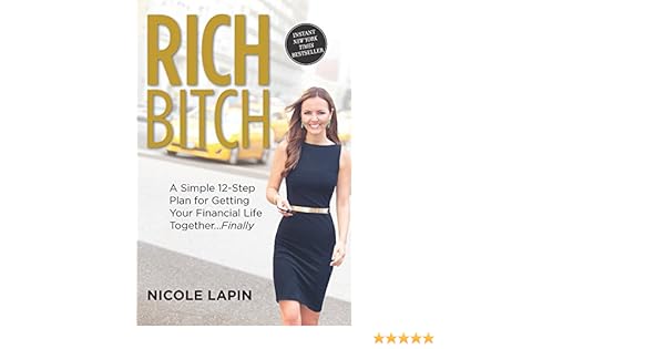 Rich Bitch A Simple 12 Step Plan For Getting Your Financial Life - rich bitch a simple 12 step plan for getting your financial life together finally amazon de nicole lapin fremdsprachige bucher